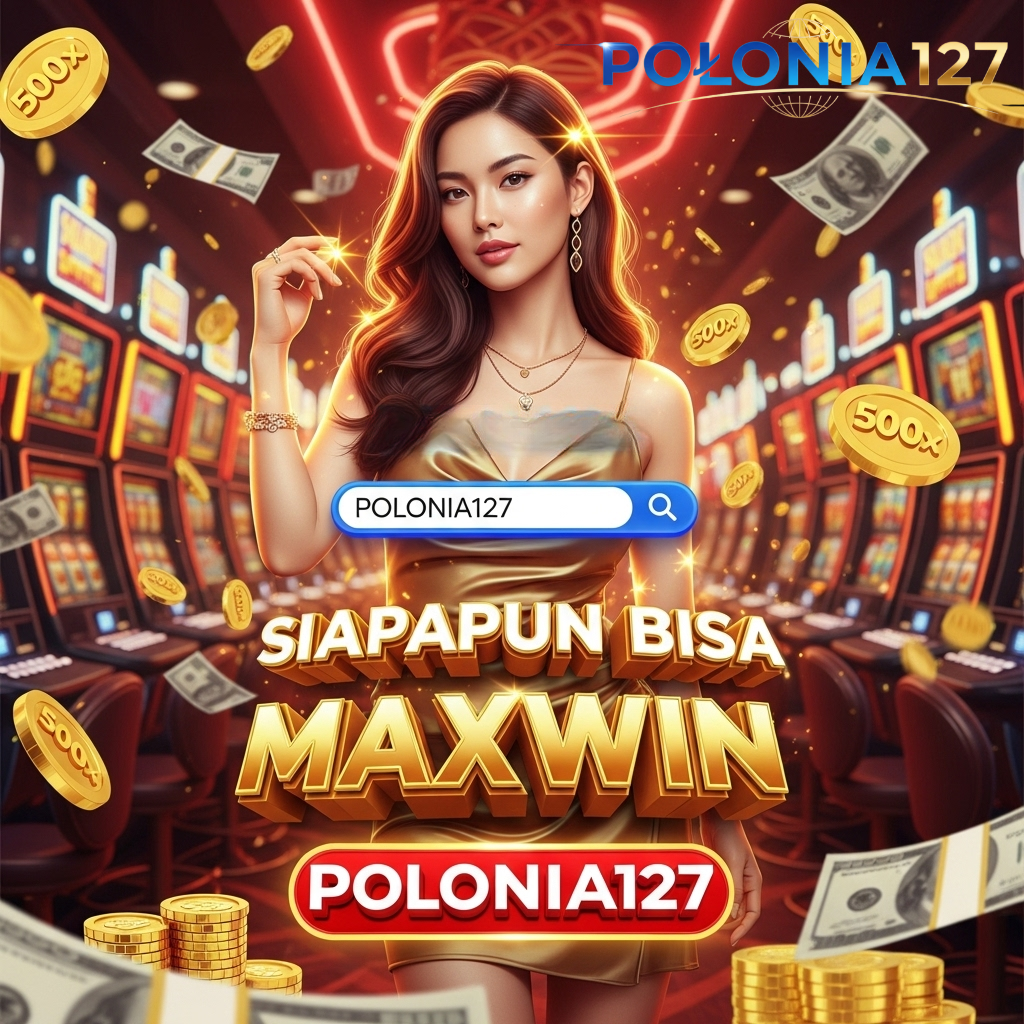 POLONIA127 | Link Situs Hiburan Online Dengan Fitur Auto Cuan Hari Ini 